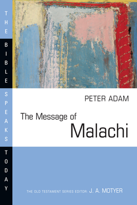 The Message of Malachi - Peter Adam
