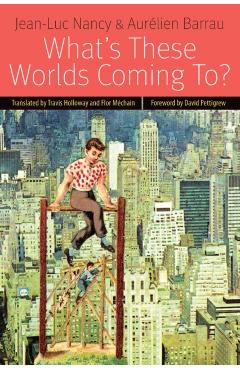 Coperta cărții 'What's These Worlds Coming To? - Jean-luc Nancy'