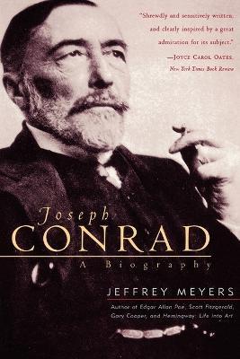 Joseph Conrad: A Biography - Jeffrey Meyers