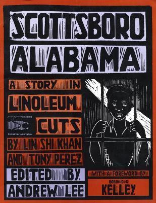 Scottsboro, Alabama: A Story in Linoleum Cuts - Lin Shi Khan