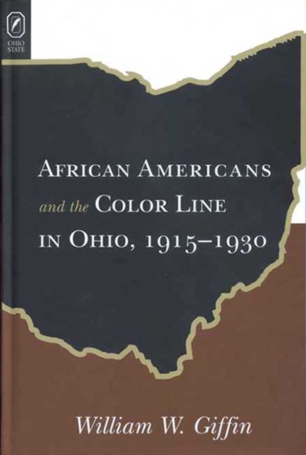 African Americans Color Line in Ohio: 1915-1930 - William W. Giffin