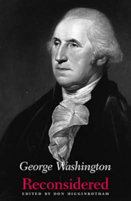 George Washington Reconsidered - Don Higginbotham