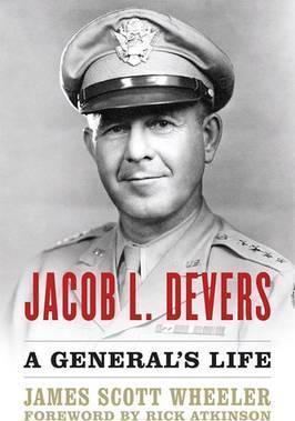 Jacob L. Devers: A General's Life - James Scott Wheeler