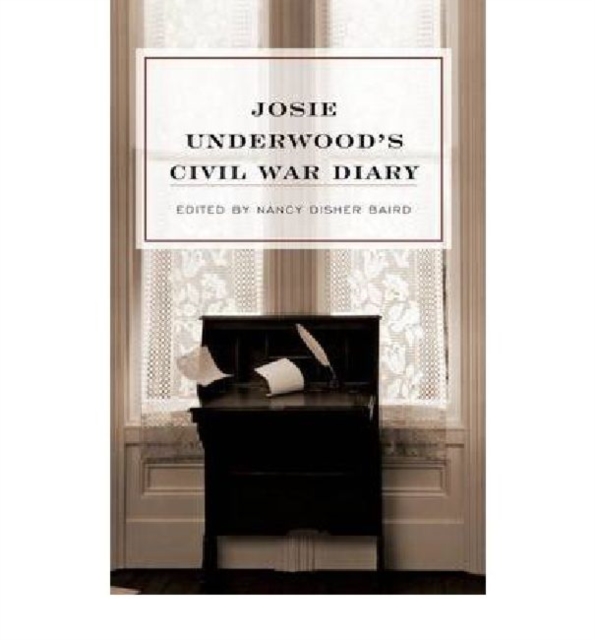 Josie Underwood's Civil War Diary - Josie Underwood