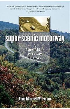 Coperta cărții 'Super-Scenic Motorway: A Blue Ridge Parkway History - Anne Mitchell Whisnant'