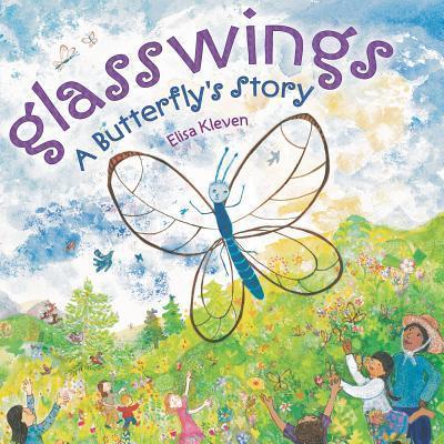 Glasswings: A Butterfly's Story - Elisa Kleven
