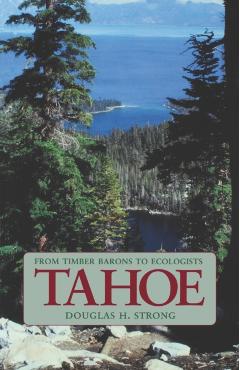 Coperta cărții 'Tahoe: From Timber Barons to Ecologists - Douglas H. Strong'