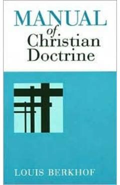 Coperta cărții 'Manual of Christian Doctrine - Louis Berkhof'