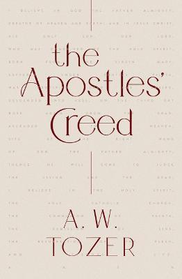 The Apostles' Creed - A. W. Tozer