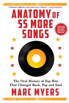 Anatomy of 55 More Songs: The Oral History of Top Hits That Changed Rock, Pop and Soul - Marc Myers