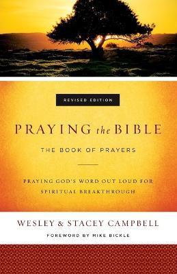 Praying the Bible: The Book of Prayers - Wesley Campbell