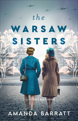The Warsaw Sisters: A Novel of WWII Poland - Amanda Barratt