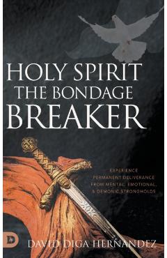 Poza produsului Holy Spirit: Experience Permanent Deliverance from Mental, Emotional, and Demonic Strongholds - David Diga Hernandez
