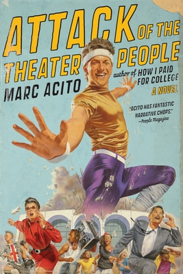 Attack of the Theater People - Marc Acito