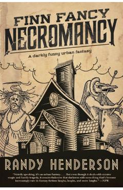 Coperta cărții 'Finn Fancy Necromancy: The Familia Arcana, Book 1 - Randy Henderson'