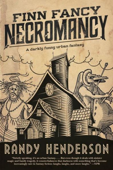 Finn Fancy Necromancy: The Familia Arcana, Book 1 - Randy Henderson
