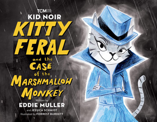 Kid Noir: Kitty Feral and the Case of the Marshmallow Monkey - Eddie Muller