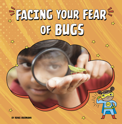 Facing Your Fear of Bugs - Renee Biermann