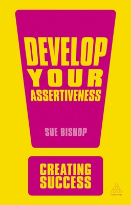 Develop Your Assertiveness - Sue Bishop