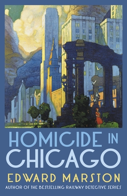 Homicide in Chicago - Edward Marston