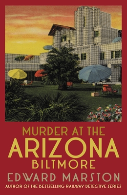 Murder at the Arizona Biltmore - Edward Marston