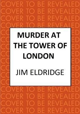 Murder at the Tower of London - Jim Eldridge