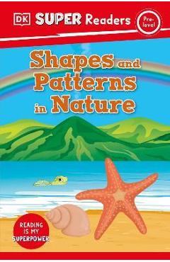 Poza produsului DK Super Readers Pre-Level Shapes and Patterns in Nature - Dk