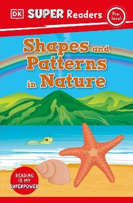 DK Super Readers Pre-Level Shapes and Patterns in Nature - Dk