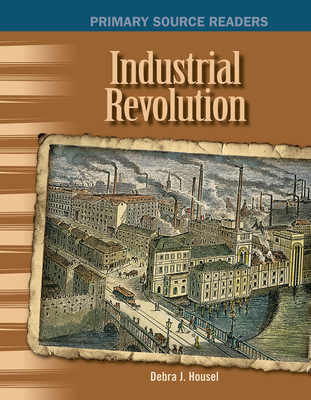 Industrial Revolution - Debra J. Housel
