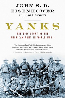 Coperta cărții 'Yanks: The Epic Story of the American Army in World War I - John Eisenhower'