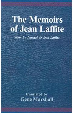 Coperta cărții 'The Memoirs of Jean Laffite: From Le Journal de Jean Laffite - Gene Marshall'