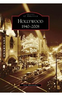 Coperta cărții 'Hollywood 1940-2008 - Marc Wanamaker'