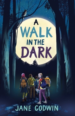 A Walk in the Dark - Jane Godwin