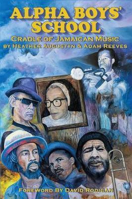 Alpha Boys School: Cradle of Jamaican Music - Adam Reeves