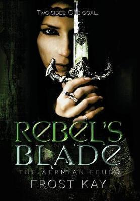 Rebel's Blade - Frost Kay