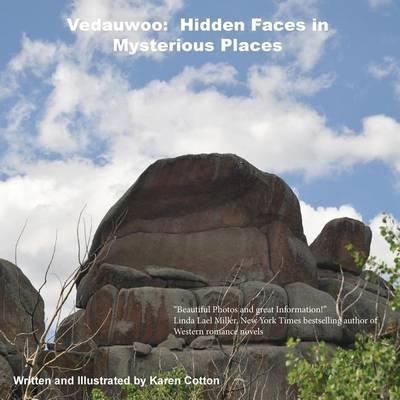 Vedauwoo: Hidden Faces in Mysterious Places - Karen O. Cotton