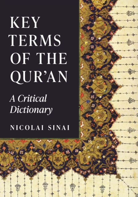 Key Terms of the Qur'an: A Critical Dictionary - Nicolai Sinai