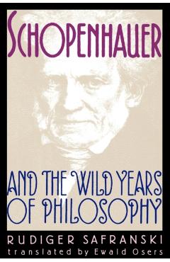 Poza produsului Schopenhauer and the Wild Years of Philosophy - Rüdiger Safranski