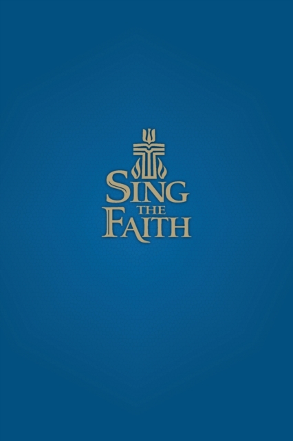 Sing the Faith, Pew Edition: New Hymns for Presbyterians - Presbyterian Publishing Corporation