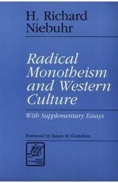 Coperta cărții 'Radical Monotheism and Western Culture: With Supplementary Essays - H. Richard Niebuhr'