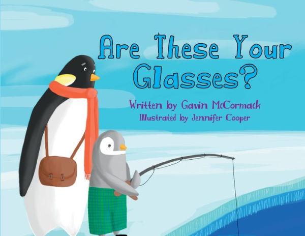 Are These Your Glasses? - Gavin P. Mccormack