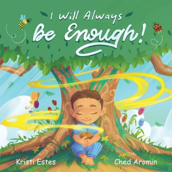 I Will Always Be Enough! - Kristi Estes