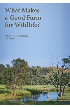 Coperta cărții 'What Makes a Good Farm for Wildlife? - David Lindenmayer'