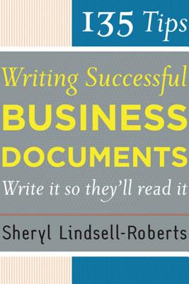 135 Tips for Writing Successful Business Documents - Sheryl Lindsell-roberts
