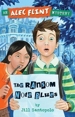 The Ransom Note Blues (An Alec Flint Mystery #2) - Jill Santopolo