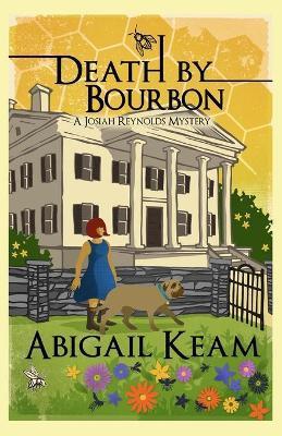 Death by Bourbon: A Josiah Reynolds Mystery - Abigail Keam