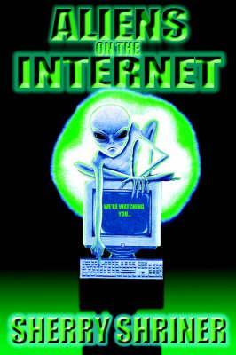 Aliens On The Internet - Sherry Shriner