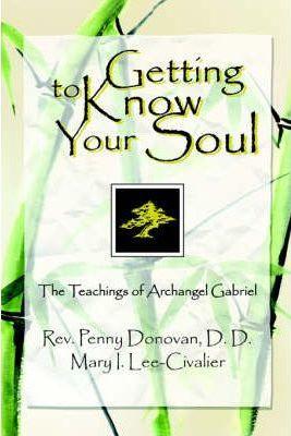 Getting To Know Your Soul: The Teachings of Archangel Gabriel - Mary I. Lee-civalier