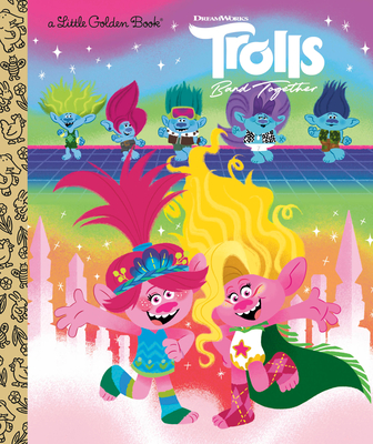 Trolls Band Together Little Golden Book (DreamWorks Trolls) - David Lewman