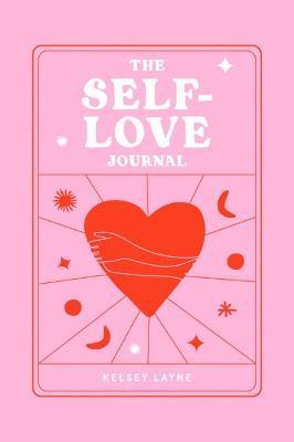 The Self-Love Journal - Kelsey Layne